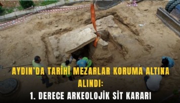 Aydın’da tarihi mezarlar koruma altına alındı