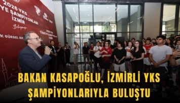 Bakan Kasapoğlu, İzmirli YKS şampiyonlarıyla buluştu