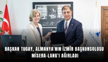 Başkan Tugay, Almanya’nın İzmir Başkonsolosu Misera-Lang’ı ağırladı