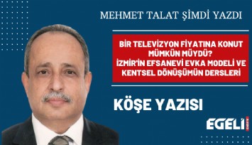 Bir televizyon fiyatına konut mümkün müydü? İzmir'in efsanevi EVKA modeli ve kentsel dönüşümün dersleri