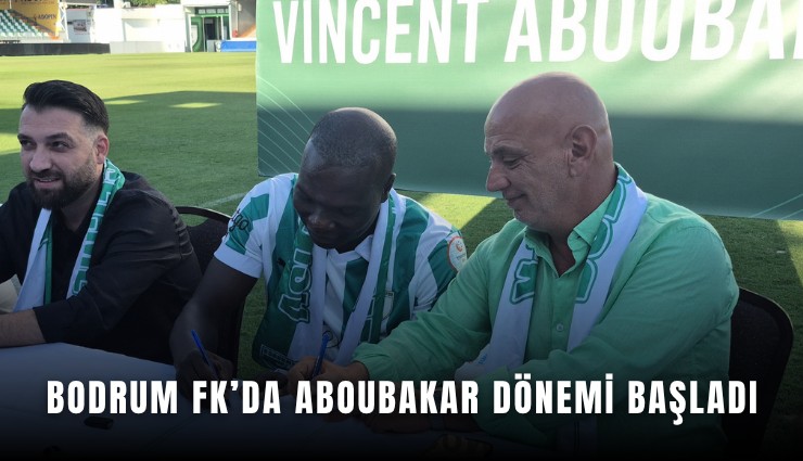 Bodrum FK’da Aboubakar dönemi başladı