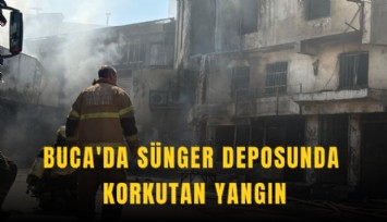 Buca'da sünger deposunda korkutan yangın
