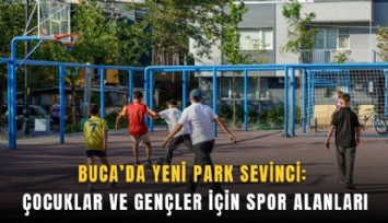 Buca’da yeni park sevinci: Çocuklar ve gençler için spor alanları