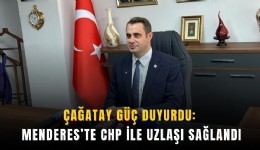 Çağatay Güç duyurdu: Menderes’te CHP ile uzlaşı sağlandı