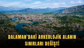Dalaman’daki arkeolojik alanın sınırları değişti