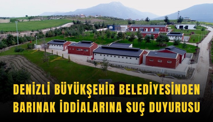 Denizli Büyükşehir Belediyesinden barınak iddialarına suç duyurusu