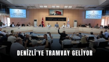 Denizli’ye tramvay geliyor