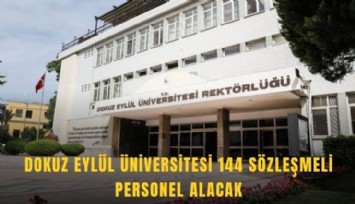 DEÜ duyurdu: 144 sözleşmeli personel alınacak
