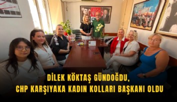 Dilek Köktaş Gündoğdu, CHP Karşıyaka Kadın Kolları Başkanı oldu