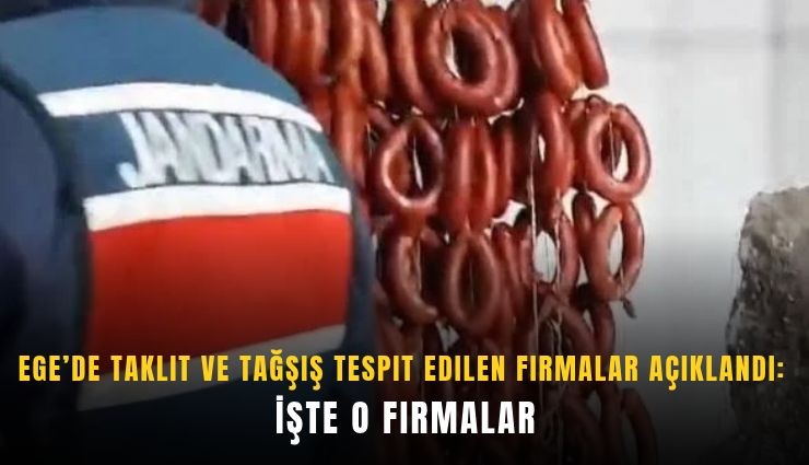 Ege’de gıda skandalı: İşte o şirketler