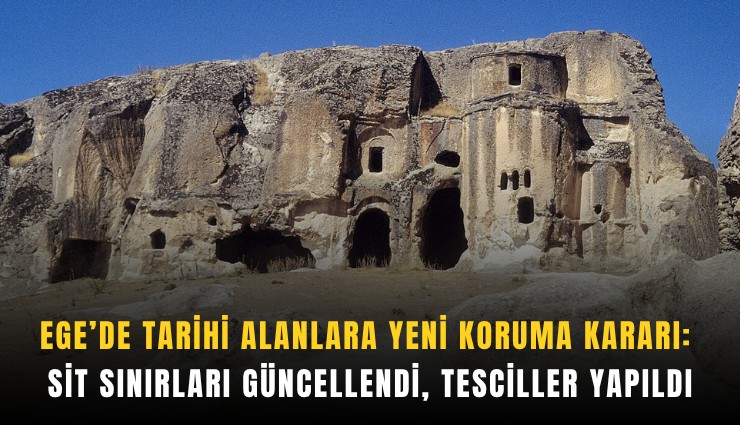 Ege’de tarihi alanlara yeni koruma kararı: Sit sınırları güncellendi, tesciller yapıldı