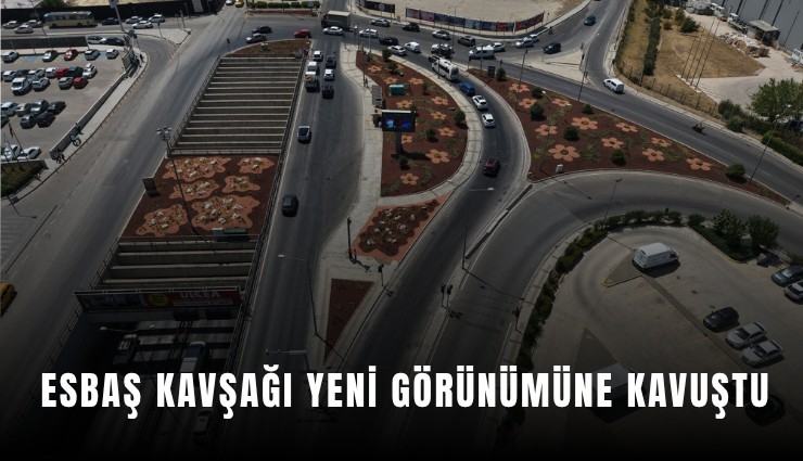 ESBAŞ Kavşağı yeni görünümüne kavuştu