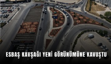 ESBAŞ Kavşağı yeni görünümüne kavuştu