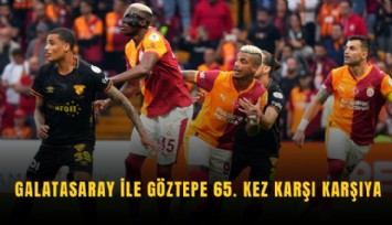 Galatasaray ile Göztepe 65. kez karşı karşıya