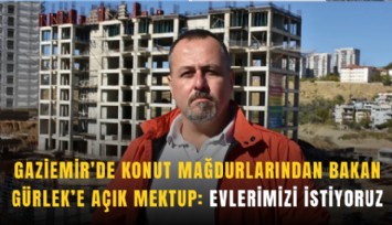 Gaziemir’de konut mağdurlarından Bakan Gürlek’e açık mektup: Evlerimizi istiyoruz