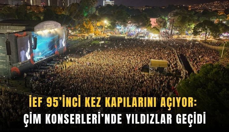 İEF 95’inci kez kapılarını açıyor: Çim Konserleri’nde yıldızlar geçidi