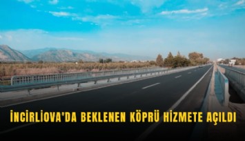 İncirliova'da beklenen köprü hizmete açıldı