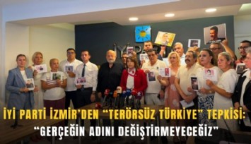 İYİ Parti İzmir’den Terörsüz Türkiye tepkisi: Gerçeğin adını değiştirmeyeceğiz