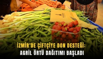 İzmir’de çiftçiye don desteği: Agril örtü dağıtımı başladı
