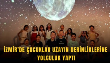 İzmir’de çocuklar uzayın derinliklerine yolculuk yaptı