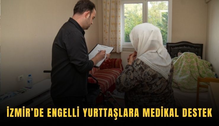 İzmir’de engelli yurttaşlara medikal destek