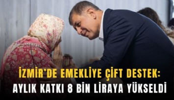 İzmir’de ihtiyaç sahibi emeklilere 8 bin liralık destek