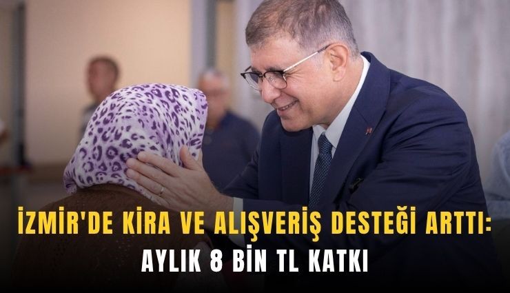 İzmir'de kira ve alışveriş desteği arttı