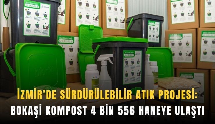 İzmir’de sürdürülebilir atık projesi binlerce haneye ulaştı