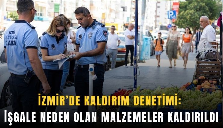 İzmir’de zabıta ekipleri harekete geçti