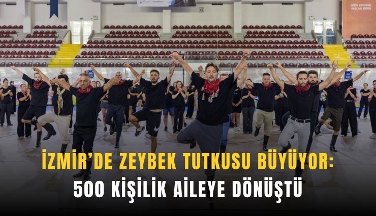 İzmir’de zeybek tutkusu büyüyor