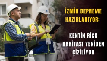 İzmir depreme hazırlanıyor: Kentin risk haritası yeniden çiziliyor