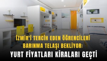 İzmir'i tercih eden öğrencileri barınma telaşı bekliyor: Yurt fiyatları kiraları geçti