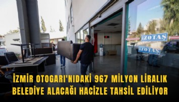 İzmir Otogarı'nıdaki 967 milyon liralık belediye alacağı hacizle tahsil ediliyor
