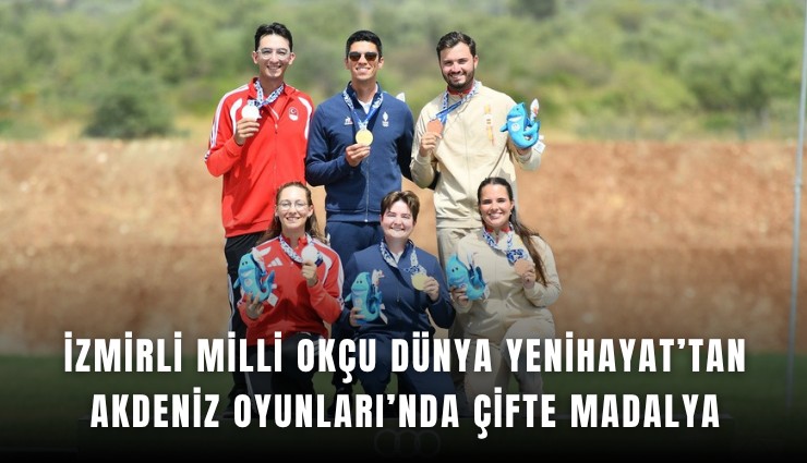 İzmirli milli okçu Dünya Yenihayat’tan Akdeniz Oyunları’nda çifte madalya
