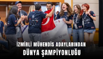 İzmirli mühendis adaylarından dünya şampiyonluğu