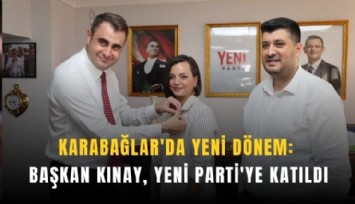 Karabağlar'da yeni dönem: Başkan Kınay, YENİ Parti'ye katıldı