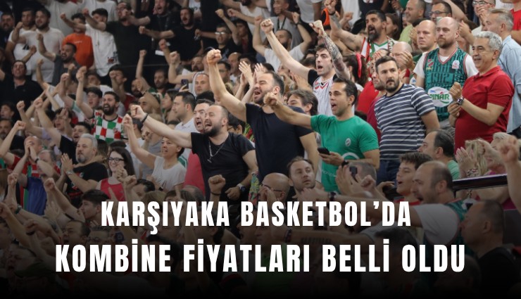 Karşıyaka Basketbol’da kombine fiyatları belli oldu