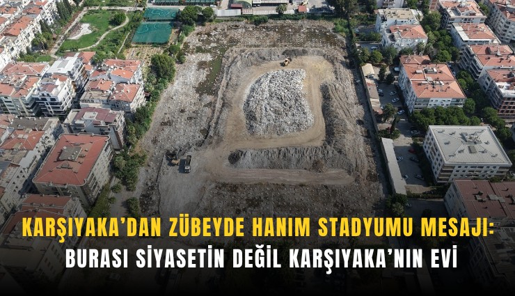 Karşıyaka’dan Zübeyde Hanım Stadyumu mesajı: Burası siyasetin değil Karşıyaka’nın evi