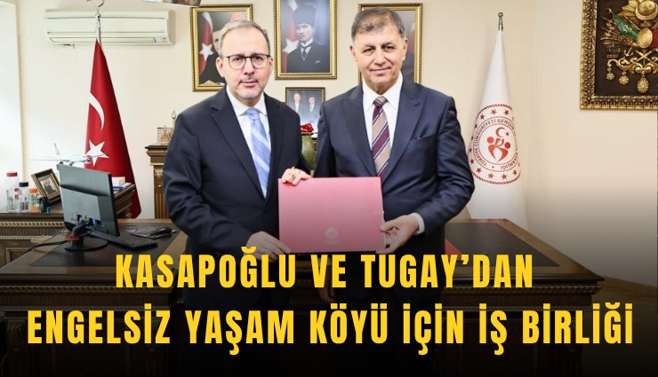 Kasapoğlu ve Tugay’dan Engelsiz Yaşam Köyü için iş birliği