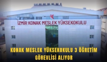 Konak Meslek Yüksekokulu 3 öğretim görevlisi alıyor