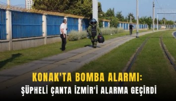 Konak'ta bomba alarmı: Şüpheli çanta İzmir'i alarma geçirdi