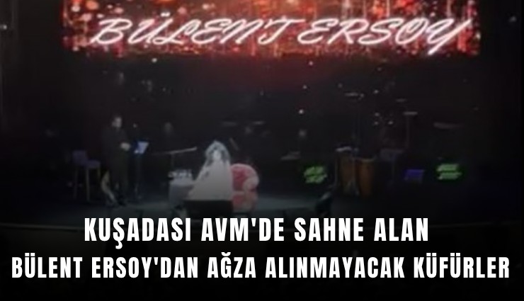 Kuşadası AVM'de sahne alan Bülent Ersoy'dan ağza alınmayacak küfürler