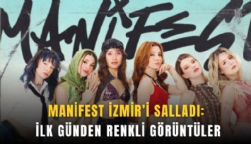 Manifest İzmir’i salladı: İlk günden renkli görüntüler