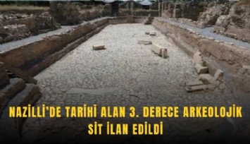 Nazilli’de tarihi alan 3. Derece Arkeolojik Sit ilan edildi