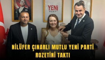 Nilüfer Çınarlı Mutlu YENİ Parti rozetini taktı