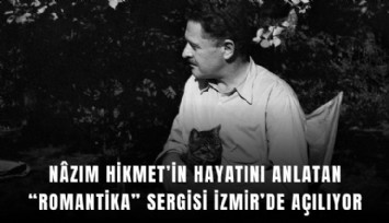 Nazım Hikmet’in hayatını anlatan Romantika sergisi İzmir’de açılıyor
