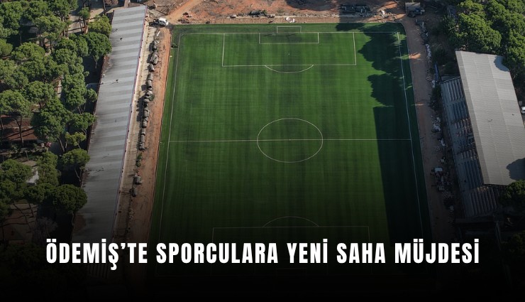 Ödemiş’te sporculara yeni saha müjdesi