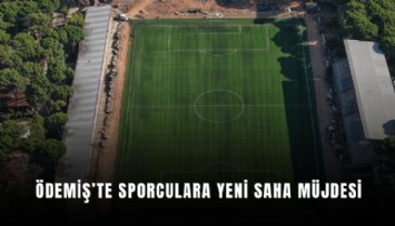 Ödemiş’te sporculara yeni saha müjdesi