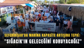 Seferihisar'da marina kapasite artışına tepki: 'Sığacık'ın geleceğini koruyacağız'