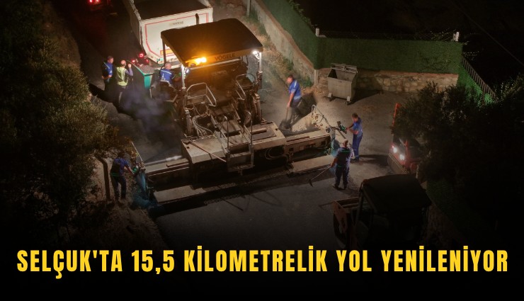 Selçuk'ta 15,5 kilometrelik yol yenileniyor